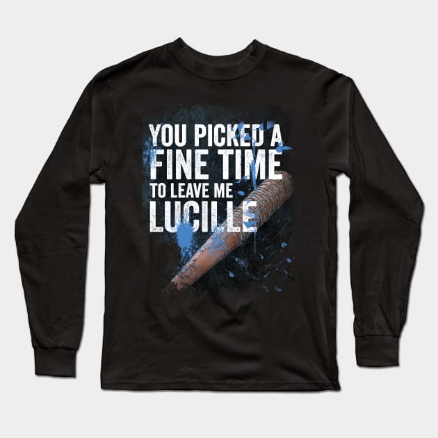 It's a fine time to leave me Lucille Long Sleeve T-Shirt by 2COOL Tees